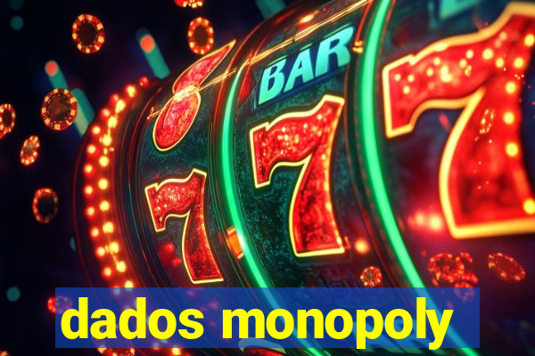 dados monopoly